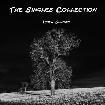 Keith Spinney - The Singles Collection
