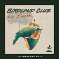 Bach Johnson - Birdland Club EP