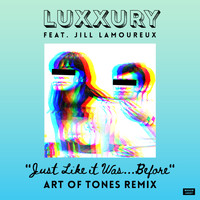LUXXURY - Just Like It Was Before (Art of Tones Remix)