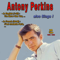 Anthony Perkins - Anthony Perkins also Sings: In English (25 titles) - in French (13 Titles) (1962)