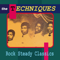 The Techniques - Rock Steady Classics