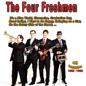The Four Freshmen - The Four Freshmen: It's a Blue World (48 Success 1952-1962)