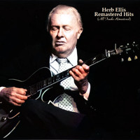 Herb Ellis - Remastered Hits (All Tracks Remastered)