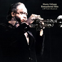 Harry Edison - Remastered Hits (All Tracks Remastered)