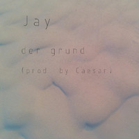 JAY - Der Grund (Explicit)