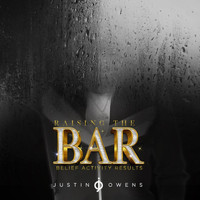 Justin Owens - Raise the B.A.R.