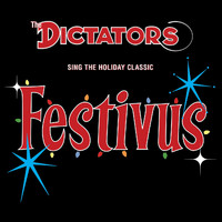 The Dictators - Festivus