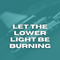 Burl Ives - Let the Lower Light Be Burning