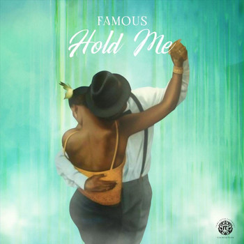 Famous - Hold Me
