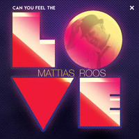Mattias Roos - Can You Feel the Love