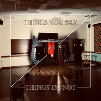 Nat Roberts - Things You Say, Things I'm Not