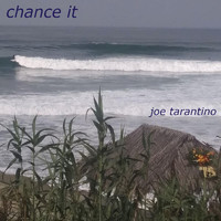Joe Tarantino - Chance It
