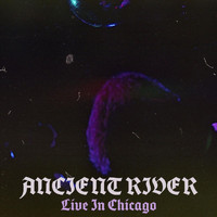 Ancient River - Live in Chicago