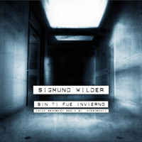 Sigmund Wilder - Sin Ti Fue Invierno (Mtac Reworked Remix By Interfront)