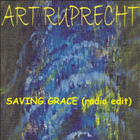 Art Ruprecht - Saving Grace (Radio Edit)