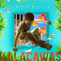 Kalacawas - Infancia