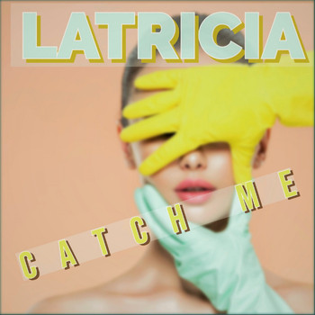 Latricia - Catch Me