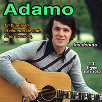 Adamo - Adamo - Les Débuts (14 Chansons : 1961-1962)