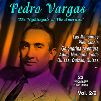 Pedro Vargas - Pedro Vargas - "The Nightingale of The Americas" Vol. 2/2 (23 Successes 1961-1962)