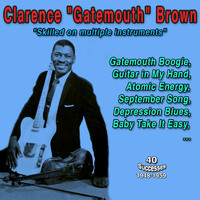 Clarence Brown - Clarence "Gatemouth" Brown - "Skilled on multiple instruments" (40 Successes 1948-1959 [Explicit])