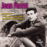 Jean Ferrat - Jean Ferrat - Les débuts (16 Succès)
