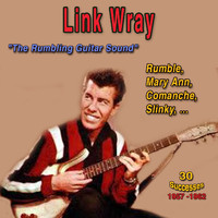 Link Wray - Link Wray "The Rumbling Guitar Sound" - Rumble (30 Successes : 1957-1962)