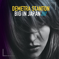 Demetra Stanton - Big In Japan
