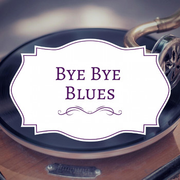 Various Artists - Bye Bye Blues