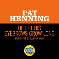 Pat Henning - He Let His Eyebrows Grow Long (Live On The Ed Sullivan Show, May 29, 1955)