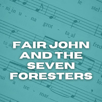 John Jacob Niles - Fair John and the Seven Foresters