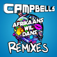 Die Campbells - Afrikaans Wil Dans Remixes