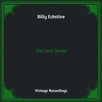 Billy Eckstine - The Love Songs (Hq Remastered)