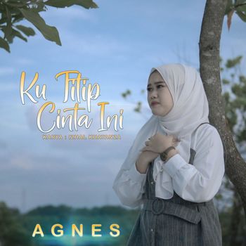 agnes - Ku Titip Cinta Ini