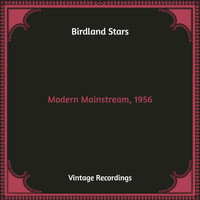 Birdland Stars - Modern Mainstream, 1956 (Hq Remastered)