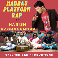 Harish Raghavendra - Madras Platform Rap
