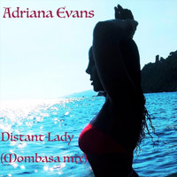 Adriana Evans - Distant Lady (Mombasa Mix)