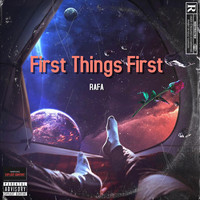 Rafa - First Things First (Explicit)