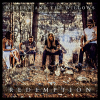 Whalen and the Willows - Redemption