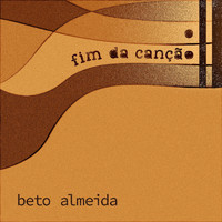 Beto Almeida - O Fim da Canção