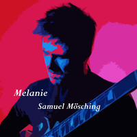 Samuel Mösching - Melanie
