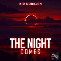 Kid Norkjen - The Night Comes