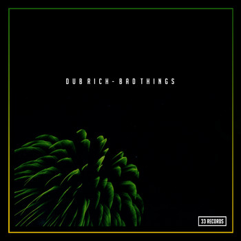 Dub Rich - Bad Things