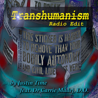 Justin Time - Transhumanism (Radio Edit) [feat. Dr Carrie Madej, D.O.]