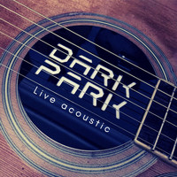 Dark Park - Live Acoustic