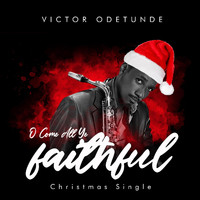 Victor Odetunde - O Come All Ye Faithful