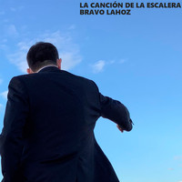 Bravo Lahoz - La Canción de la Escalera