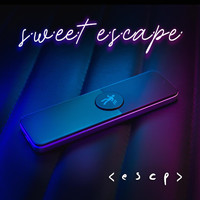 < E S C P > - Sweet Escape