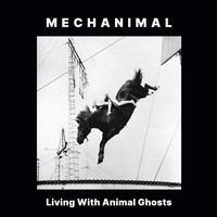 Mechanimal - Living with Animal Ghosts (Explicit)
