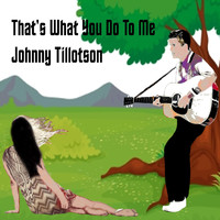 Johnny Tillotson - That's What You Do to Me
