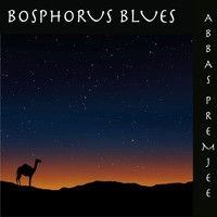 Abbas Premjee - Bosphorus Blues